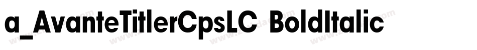 a_AvanteTitlerCpsLC BoldItalic字体转换